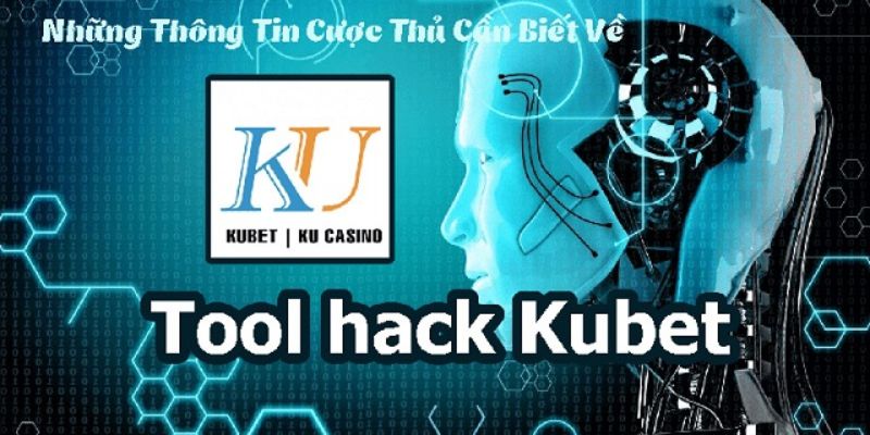 Tìm hiểu về tool hack Kubet77