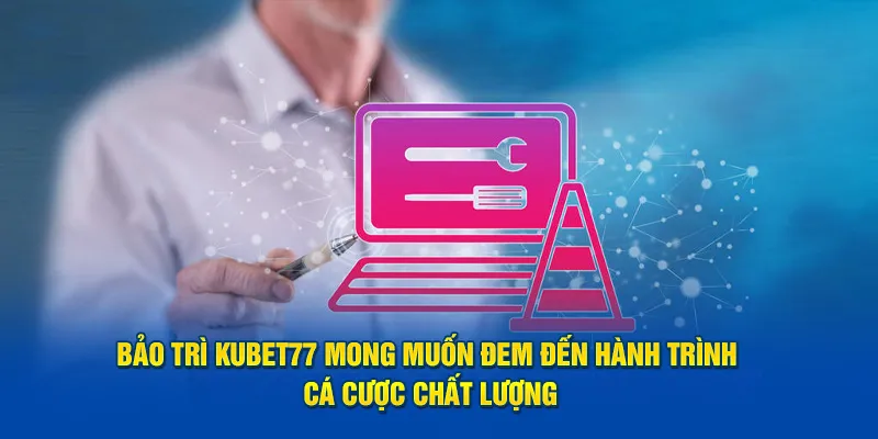 Mong muốn đem đến hành trình cá cược chất lượng